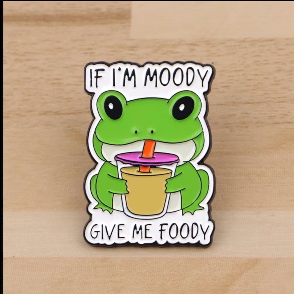 Green Frog Enamel Pin - "If I'm Moody Give Me Foody"